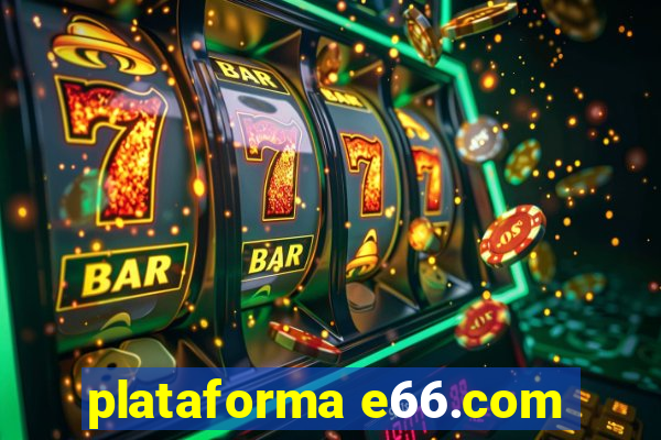 plataforma e66.com