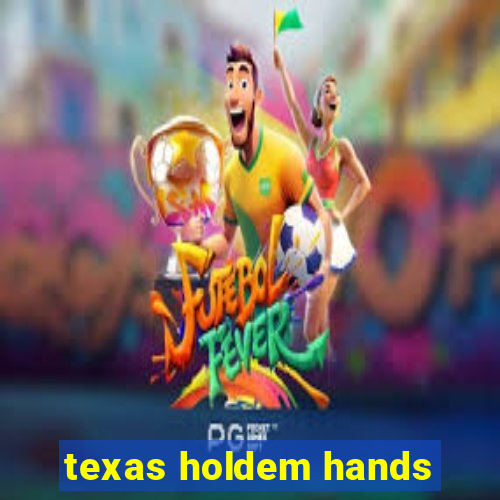 texas holdem hands