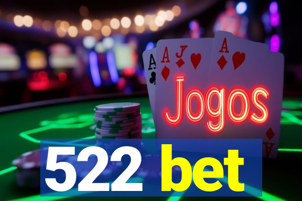 522 bet