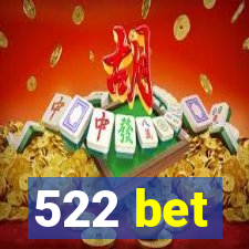 522 bet