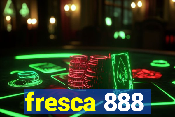 fresca 888