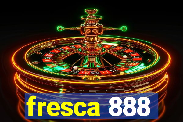 fresca 888