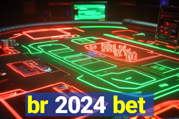 br 2024 bet