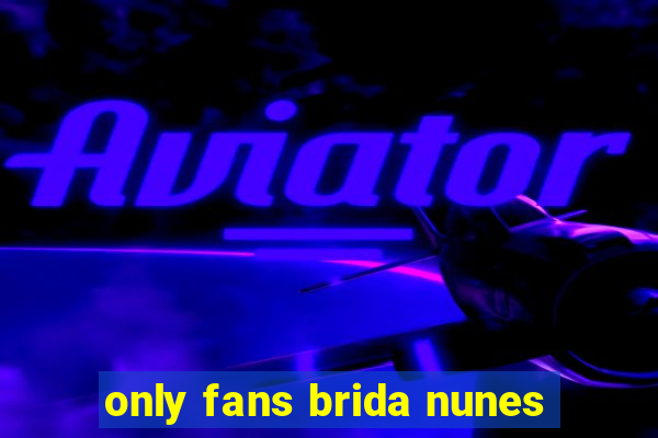 only fans brida nunes