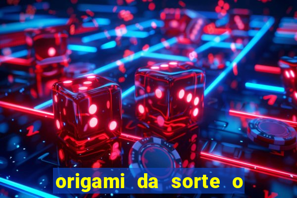 origami da sorte o que escrever