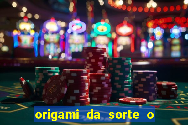 origami da sorte o que escrever