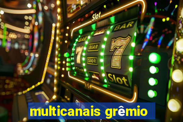 multicanais grêmio