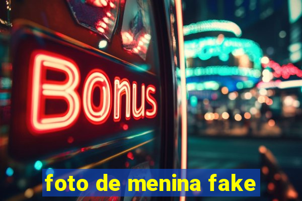 foto de menina fake