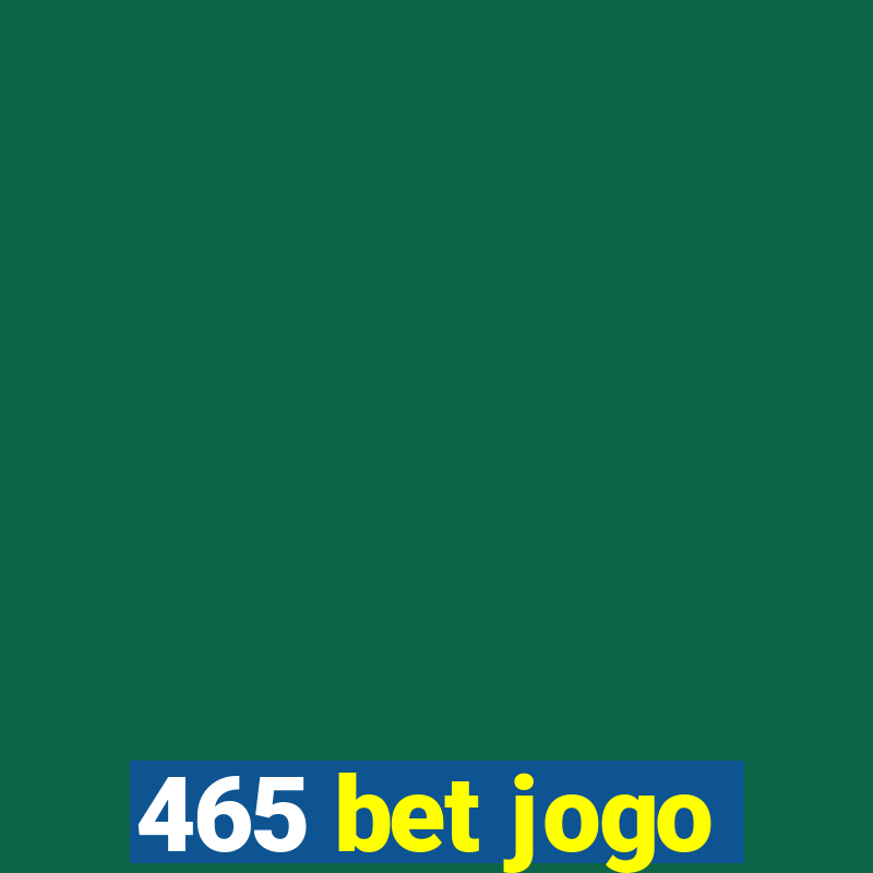 465 bet jogo