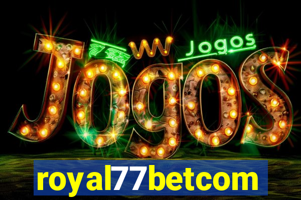 royal77betcom