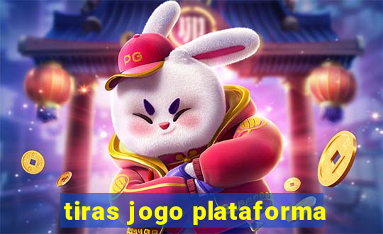 tiras jogo plataforma