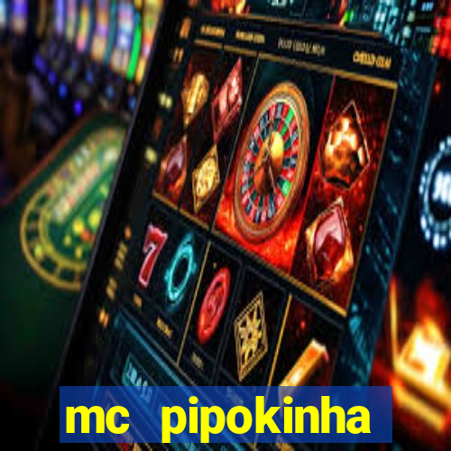 mc pipokinha privacy vazado