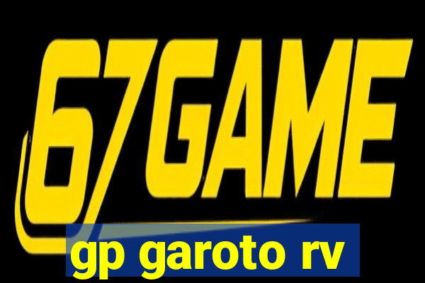 gp garoto rv