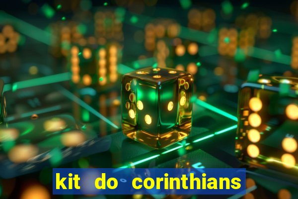 kit do corinthians dls 2019