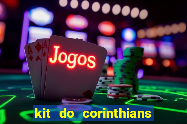 kit do corinthians dls 2019