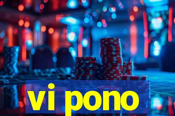 vi pono