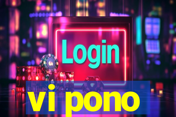 vi pono