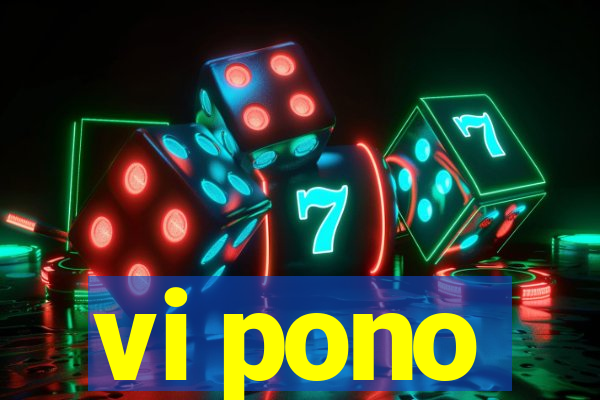 vi pono