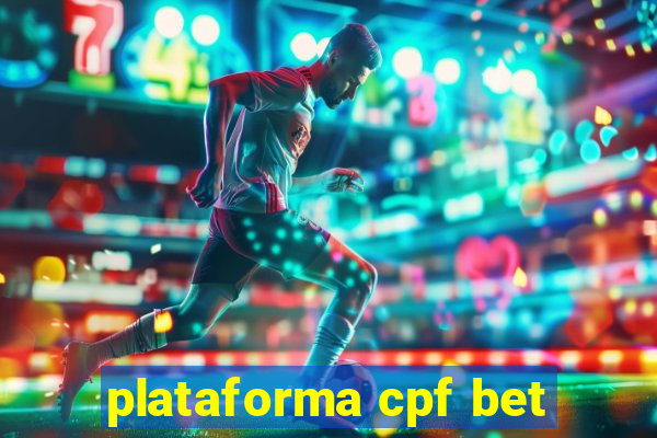 plataforma cpf bet