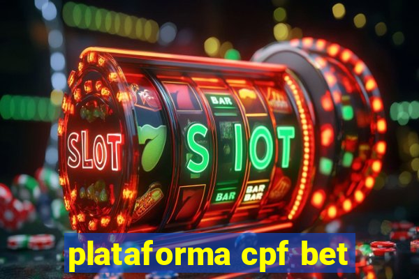 plataforma cpf bet