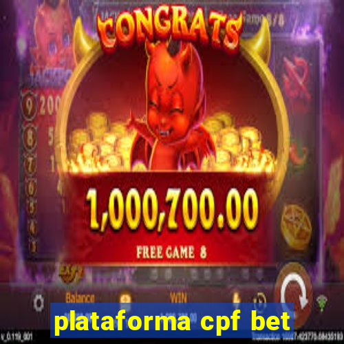 plataforma cpf bet