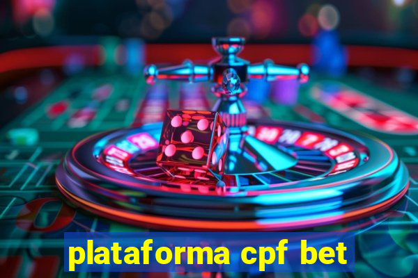 plataforma cpf bet