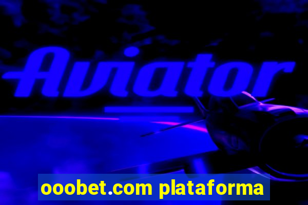 ooobet.com plataforma