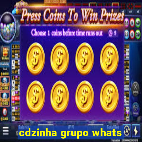 cdzinha grupo whats