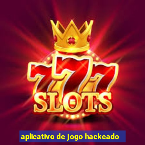 aplicativo de jogo hackeado