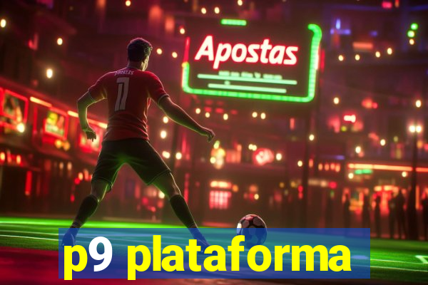 p9 plataforma