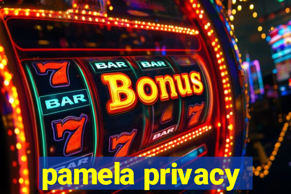 pamela privacy