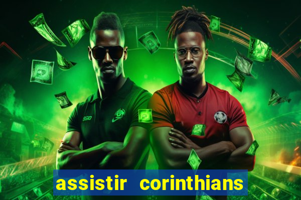 assistir corinthians multi canais