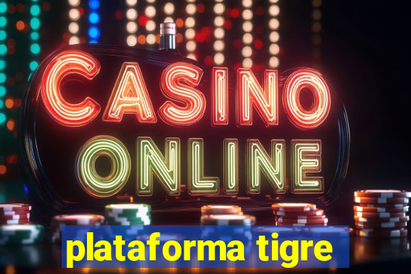 plataforma tigre