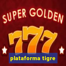 plataforma tigre