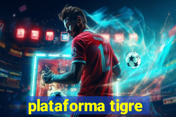 plataforma tigre