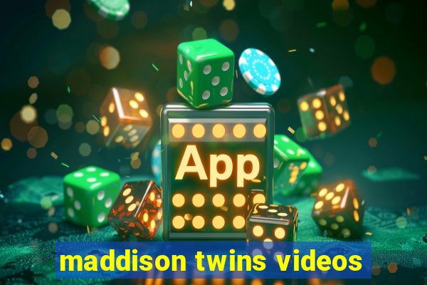 maddison twins videos