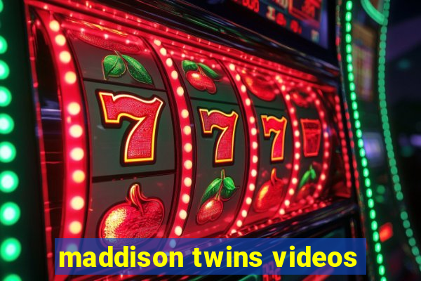 maddison twins videos