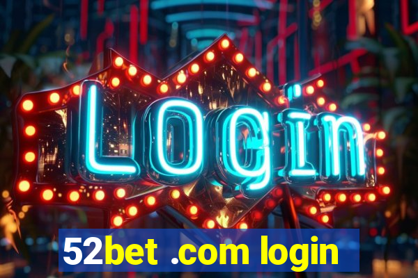 52bet .com login