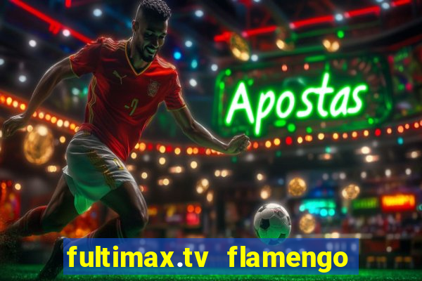 fultimax.tv flamengo ao vivo