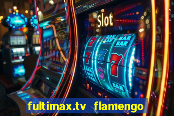 fultimax.tv flamengo ao vivo