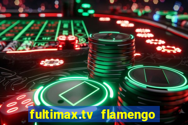 fultimax.tv flamengo ao vivo