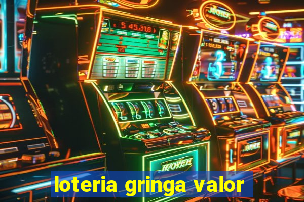 loteria gringa valor