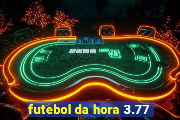 futebol da hora 3.77