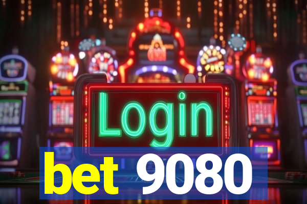 bet 9080