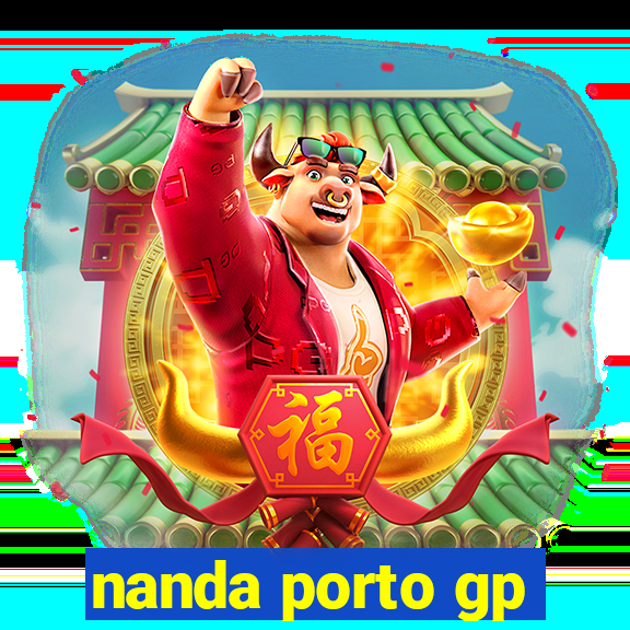 nanda porto gp