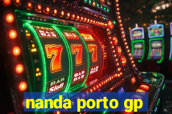 nanda porto gp