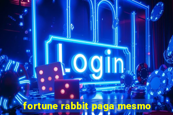 fortune rabbit paga mesmo