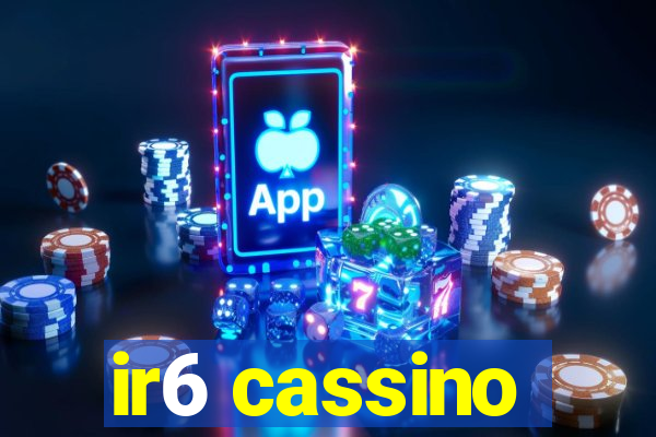 ir6 cassino