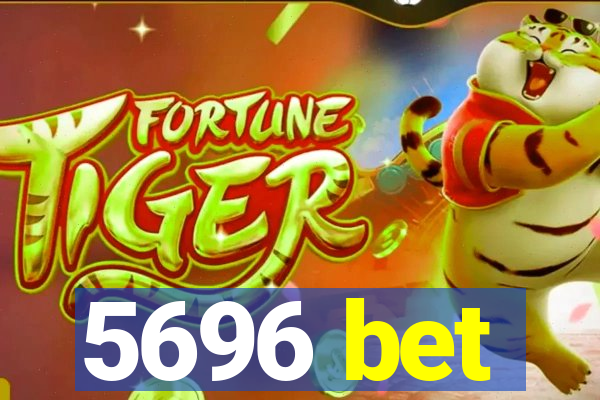 5696 bet