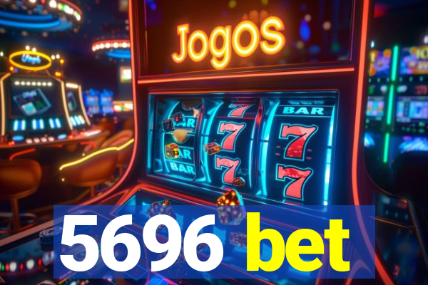 5696 bet